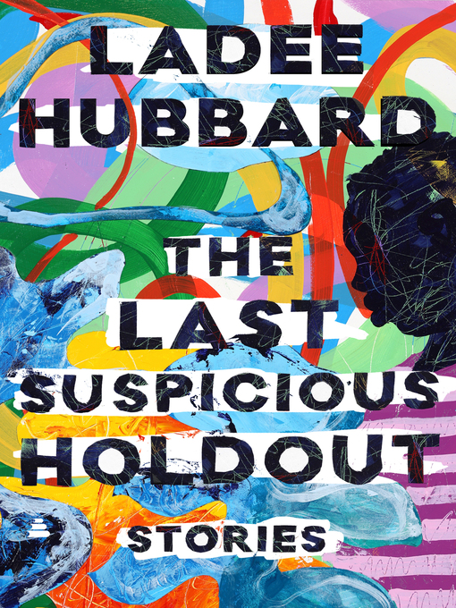 Title details for The Last Suspicious Holdout by Ladee Hubbard - Wait list